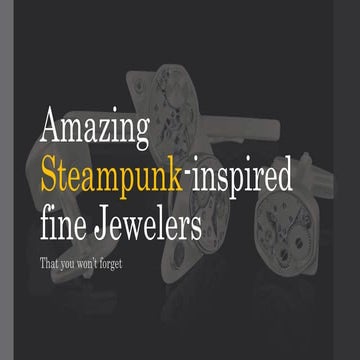 Amazing steampunk-inspired fine jewelers