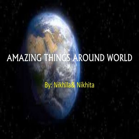 Amazing things around world | PPTX