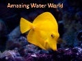 Amazing water world