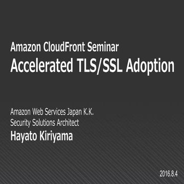 Amazon CloudFront Seminar Accelerated TLS/SSL Adoption