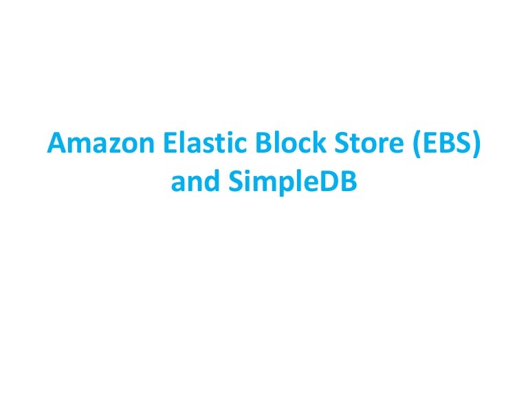 Amazon elastic block store (ebs) and