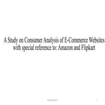 CONSUMER PREFERENCE STUDY ON AMAZON VS FLIPKART