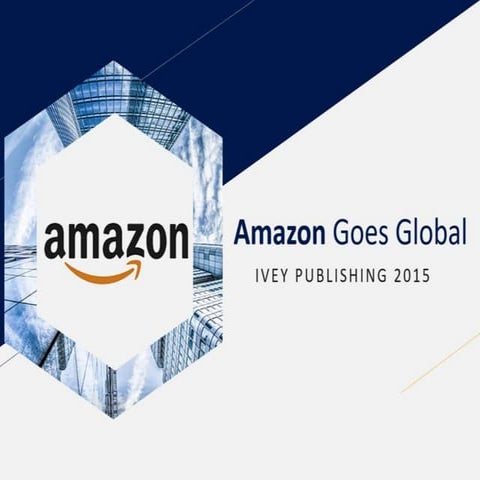 Amazon Goes Global - Ivey Publishing 2015
