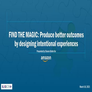 Find the magic: Produce better outcomes by designing intentional learning exp...