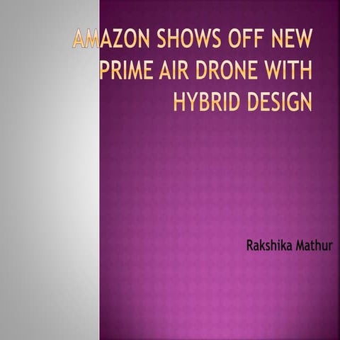 Amazon shows off new prime air drone delivery