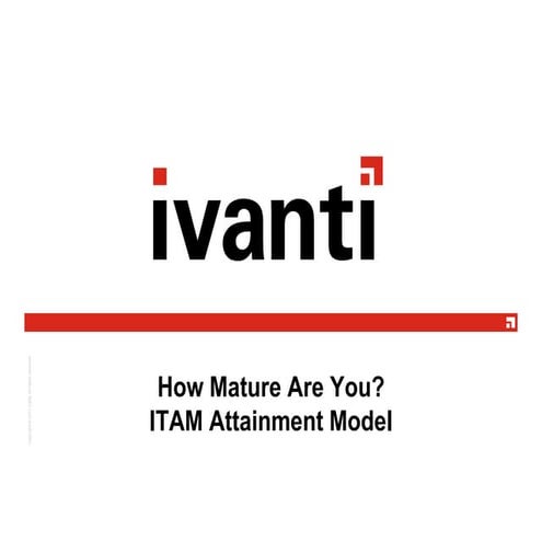 AMB120: How Mature Are You? ITAM Attainment Model