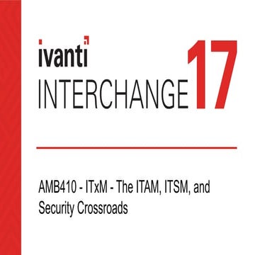 AMB410: ITxM: The ITAM, ITSM, and Security Crossroads