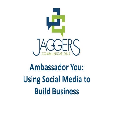 Ambassador You: Jaggers Communications on Social Media for Business