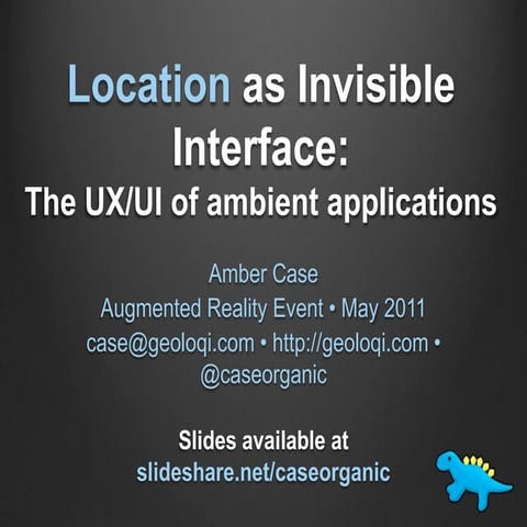 Location as Invisible Interface - ARE2011 Presentation