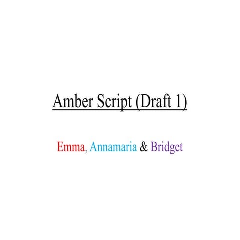 Amber script (final draft) | PPTX