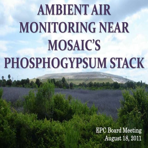 Ambient air radon monitoring around mosaic riverview’s phosphogypsum board pr...