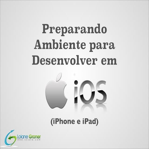 Preparando o Ambiente para Desenvolver em iOS (iPhone e iPad)