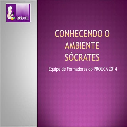 O Ambiente Sócrates ProUCA-CE