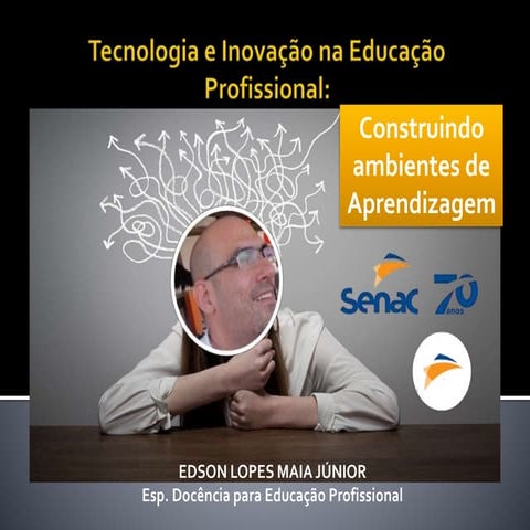 Tecnologia e Inovação na Educação Profissional: Construindo Ambientes de aprendizagem