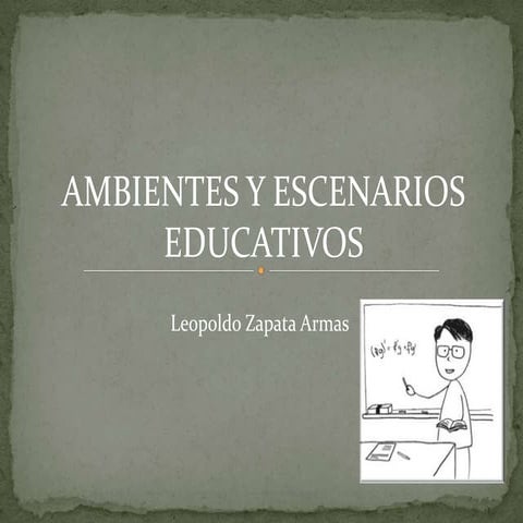 Ambientes y escenarios educativos