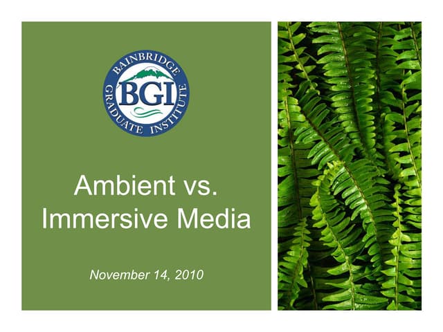Ambient vs immersive