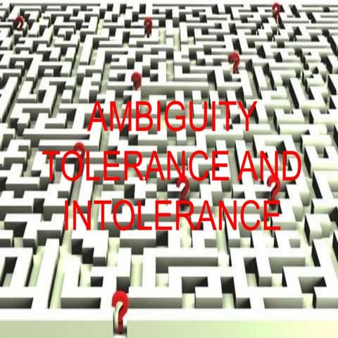 Ambiguity tolerance and intolerance
