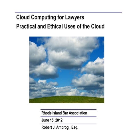 Cloud Computing for Lawyers: Practical and Ethical Uses of the Cloud