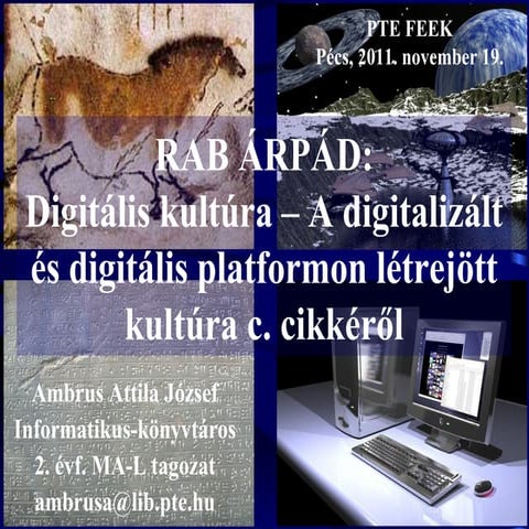 RAB Árpád: Digitális kultúra – A digitalizált és digitális platformon létrej...