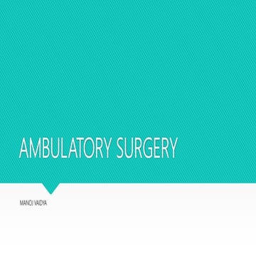 Ambulatory surgery