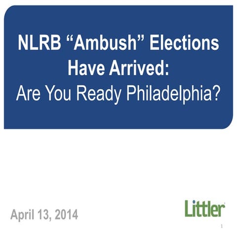 NLRB Ambush Elections Have Arrived - Are You Ready Philadelphia