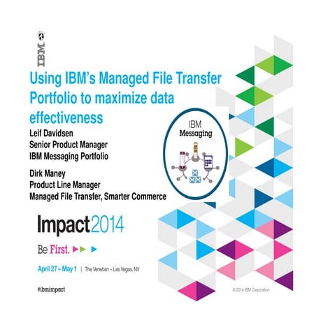 IBM Managed File Transfer Portfolio - IBMImpact 2014