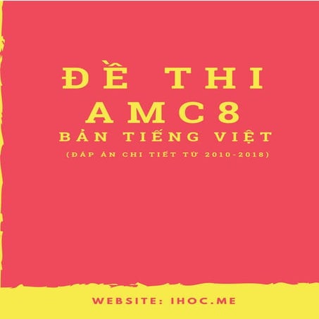 Đề thi AMC 8 từ 2010 đến nay bản tiếng Việt cập nhật năm 2024