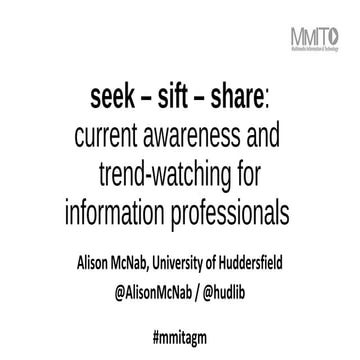 Seek - Sift - Share: Current Awareness and Trend-Watching for Information Professionals  