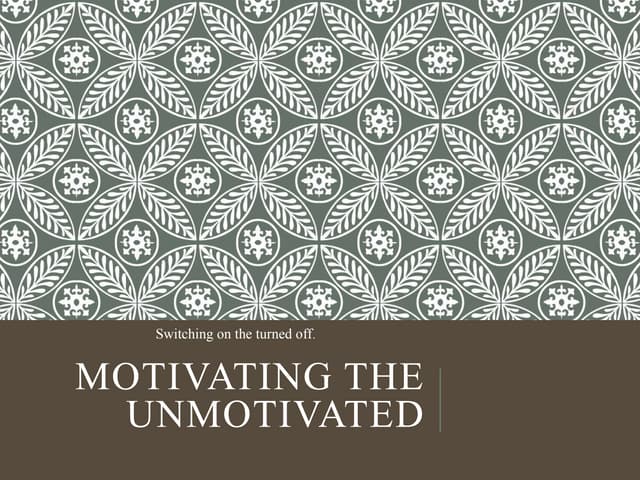 Motivating the Demotivated  - Audre...