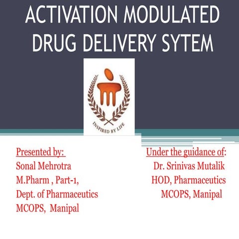 Activation Modulated Drug Delivery System