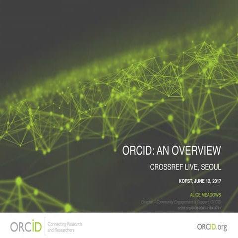 ORCID: An Overview - Alice Meadows