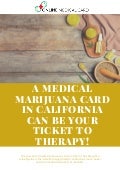 A medical marijuana card in california can be your ticket to therapy!