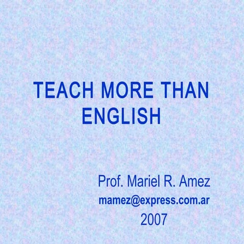Teach more than English