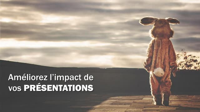 Améliorez l'impact de vos présentations
