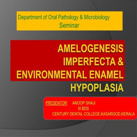 Amelogenesis Imperfecta & Environmental Enamel Hypoplasia
