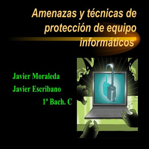 Amenazas y técnicas de protección de equipo informáticos
