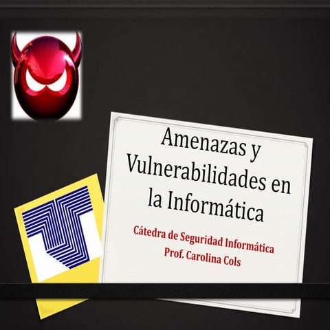 Amenazas y vulnerabilidades en la informática