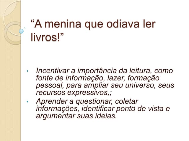 A menina que odiava ler livros!