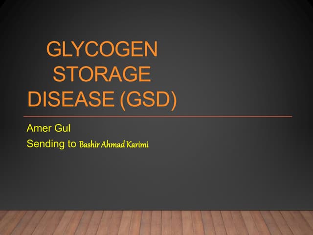 Glycogen storage disease (gsd) | PPTX