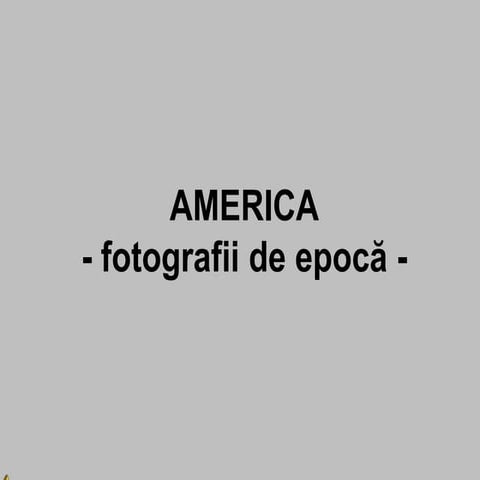 America - fotografii de epocă
