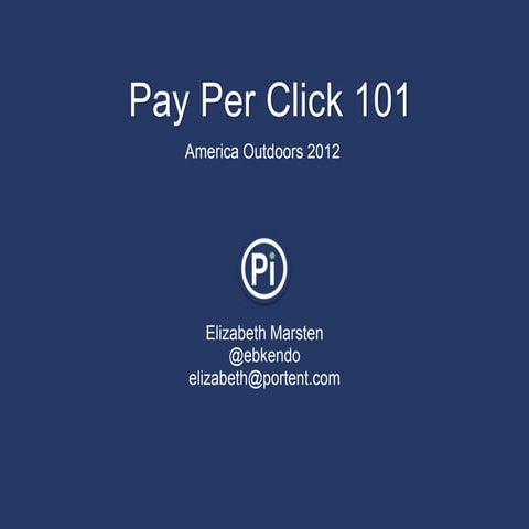 Pay per Click 101- America Outdoors 2012