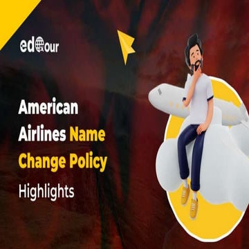 American Airlines Name Change Policy Highlights.pptx