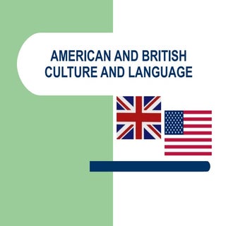 American and British culture & lang...