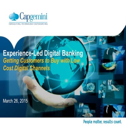 Experience-Led Digital Banking: Getting Customers to Buy with Low Cost Digita...