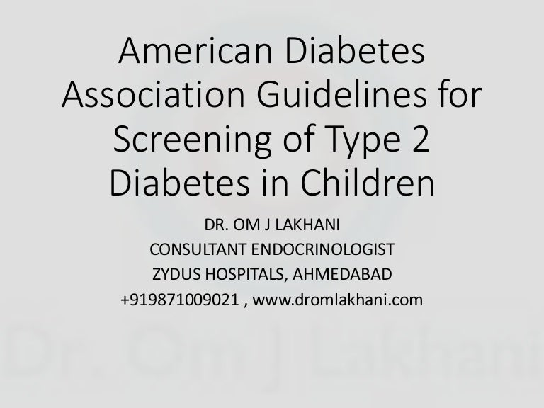 American diabetes association guidelines for screening for Type 2 dia…