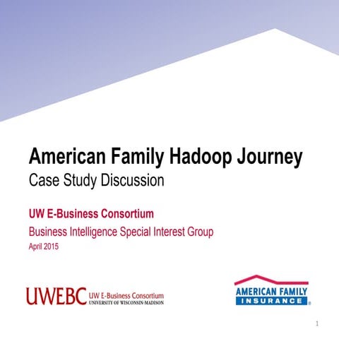 American family hadoop journey, uw ebc sig meeting, april 2015