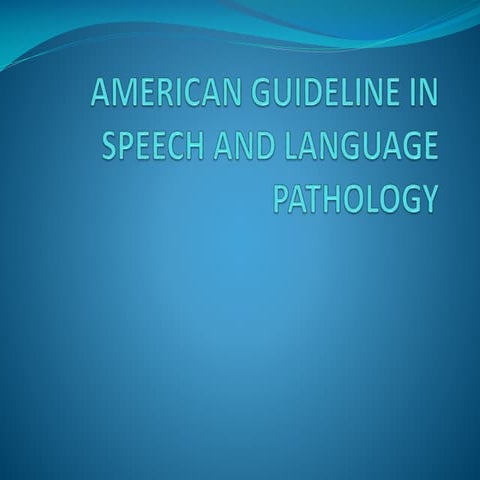 American guideline in speech and language pathology