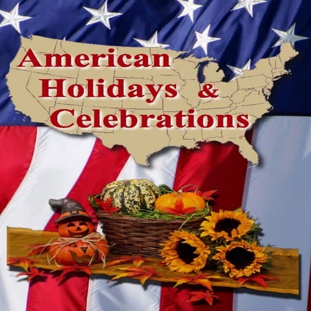 American Holidays and Celebrations with Photos, Dates, Information, History f...