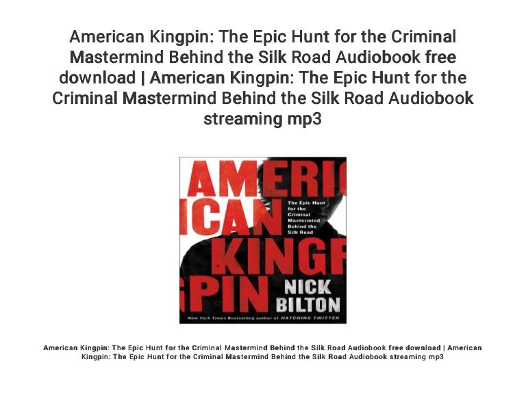 American Kingpin: The Epic Hunt for the Criminal ...