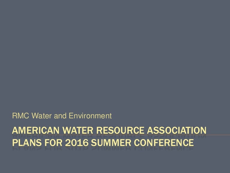 American Water Resource Association Plans for 2016 Summer Conference